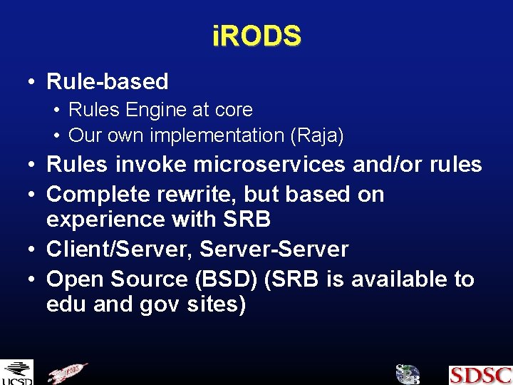 i. RODS • Rule-based • Rules Engine at core • Our own implementation (Raja)