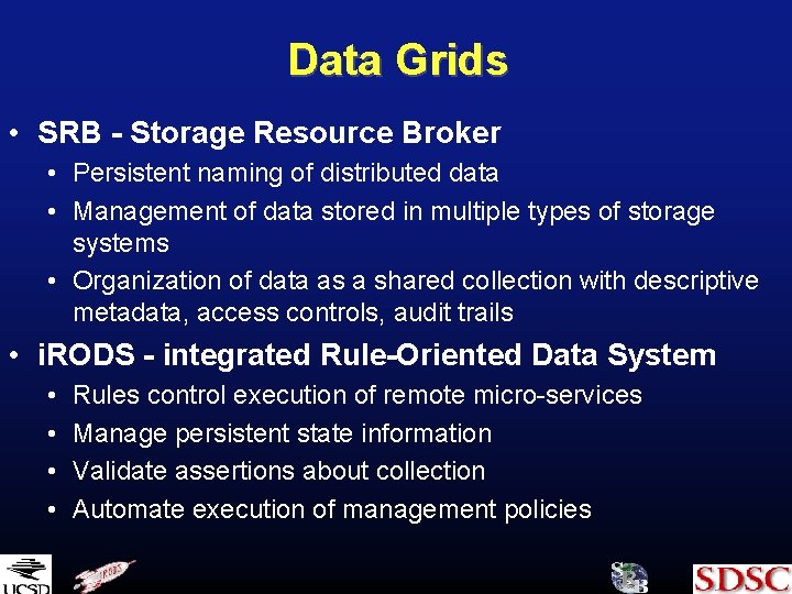 Data Grids • SRB - Storage Resource Broker • Persistent naming of distributed data