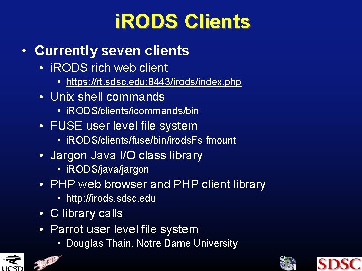 i. RODS Clients • Currently seven clients • i. RODS rich web client •