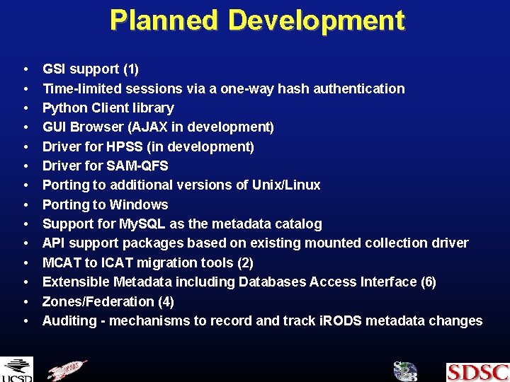 Planned Development • • • • GSI support (1) Time-limited sessions via a one-way