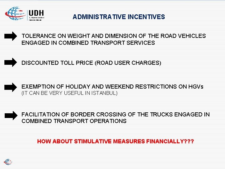 ADMINISTRATIVE INCENTIVES TOLERANCE ON WEIGHT AND DIMENSION OF THE ROAD VEHICLES ENGAGED IN COMBINED