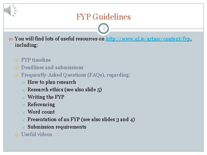 FYP Guidelines 2 You will find lots of useful resources on http: //www. ul.