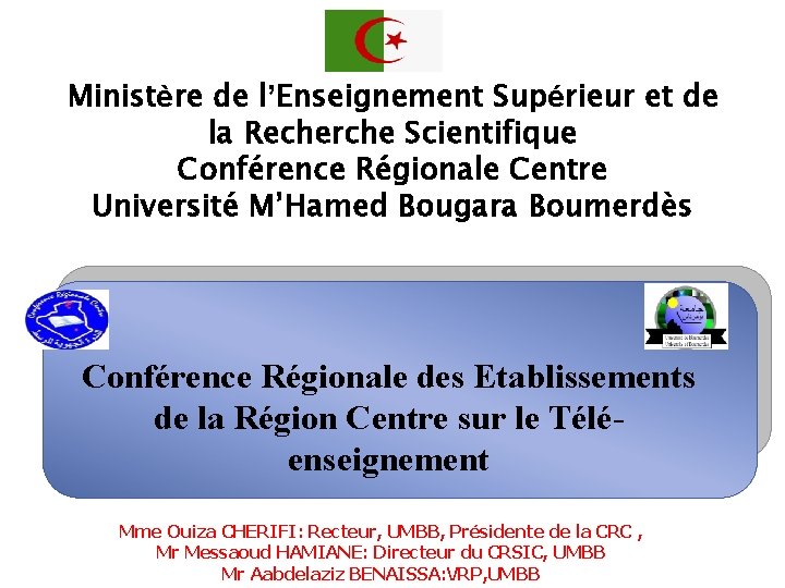 Ministère de l’Enseignement Supérieur et de la Recherche Scientifique Conférence Régionale Centre Université M’Hamed