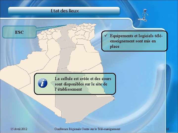 Etat des lieux ESC ü Equipements et logiciels téléenseignement sont mis en place La