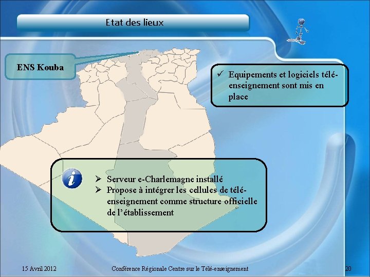 Etat des lieux ENS Kouba ü Equipements et logiciels téléenseignement sont mis en place