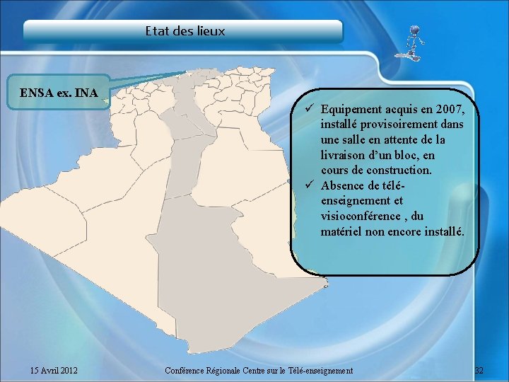 Etat des lieux ENSA ex. INA ü Equipement acquis en 2007, installé provisoirement dans