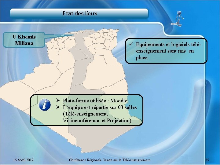 Etat des lieux U Khemis Miliana ü Equipements et logiciels téléenseignement sont mis en