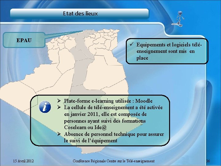 Etat des lieux EPAU ü Equipements et logiciels téléenseignement sont mis en place Ø