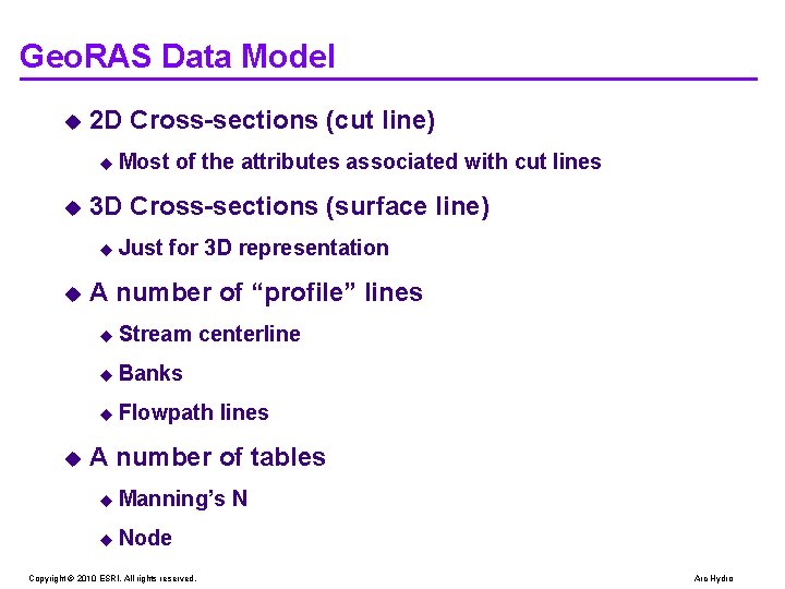 Geo. RAS Data Model u 2 D Cross-sections (cut line) u Most u 3 Geo. RAS Data Model u 2 D Cross-sections (cut line) u Most u 3