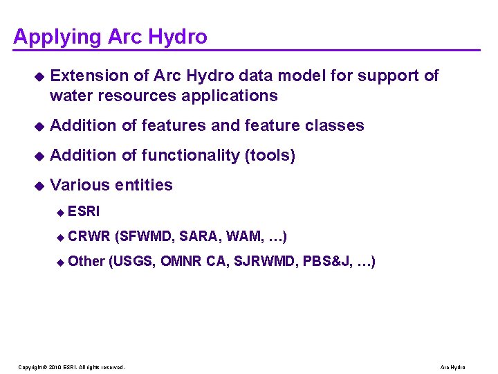 Applying Arc Hydro u Extension of Arc Hydro data model for support of water Applying Arc Hydro u Extension of Arc Hydro data model for support of water