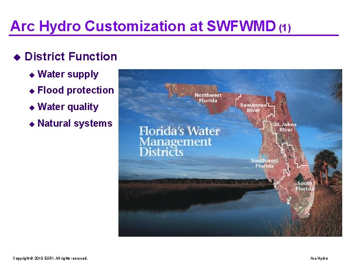 Arc Hydro Customization at SWFWMD (1) u District Function u Water supply u Flood Arc Hydro Customization at SWFWMD (1) u District Function u Water supply u Flood