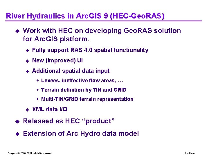 River Hydraulics in Arc. GIS 9 (HEC-Geo. RAS) u Work with HEC on developing River Hydraulics in Arc. GIS 9 (HEC-Geo. RAS) u Work with HEC on developing