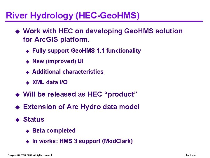 River Hydrology (HEC-Geo. HMS) u Work with HEC on developing Geo. HMS solution for River Hydrology (HEC-Geo. HMS) u Work with HEC on developing Geo. HMS solution for