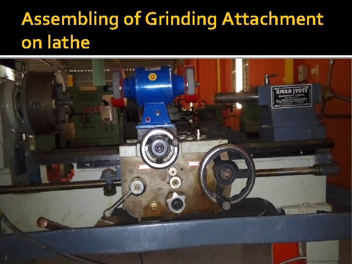 Assembling of Grinding Attachment on lathe 