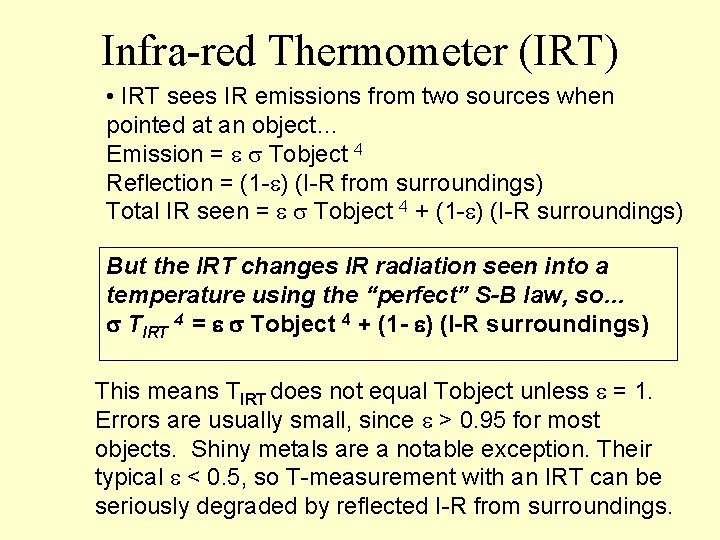 Infra-red Thermometer (IRT) • IRT sees IR emissions from two sources when pointed at