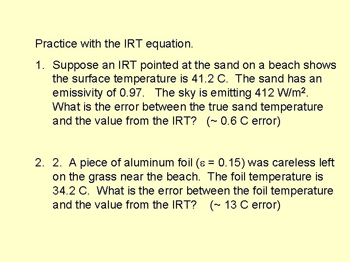 Practice with the IRT equation. 1. Suppose an IRT pointed at the sand on