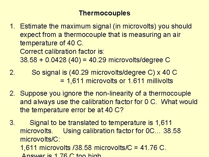 Thermocouples 1. Estimate the maximum signal (in microvolts) you should expect from a thermocouple