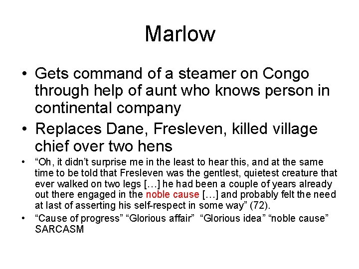 Marlow • Gets command of a steamer on Congo through help of aunt who