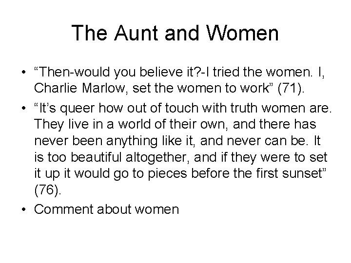 The Aunt and Women • “Then-would you believe it? -I tried the women. I,