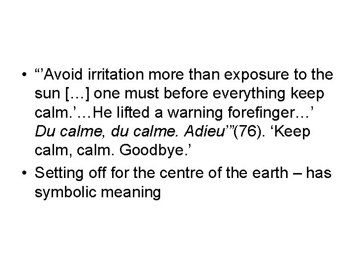  • “’Avoid irritation more than exposure to the sun […] one must before
