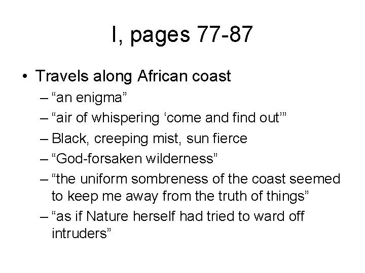 I, pages 77 -87 • Travels along African coast – “an enigma” – “air