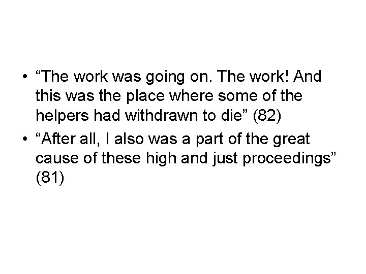  • “The work was going on. The work! And this was the place