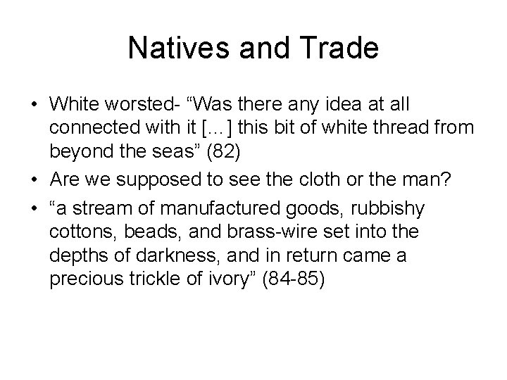 Natives and Trade • White worsted- “Was there any idea at all connected with