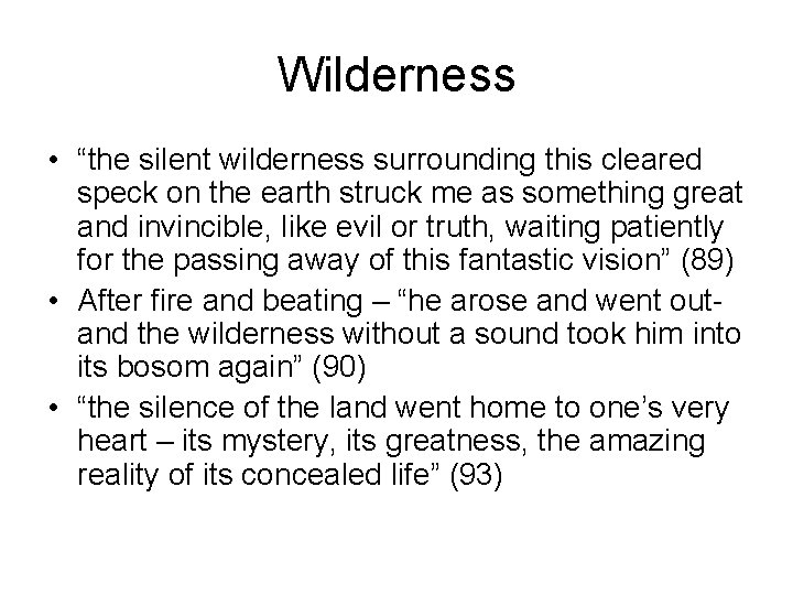 Wilderness • “the silent wilderness surrounding this cleared speck on the earth struck me