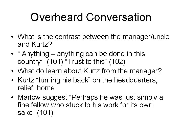 Overheard Conversation • What is the contrast between the manager/uncle and Kurtz? • “’Anything