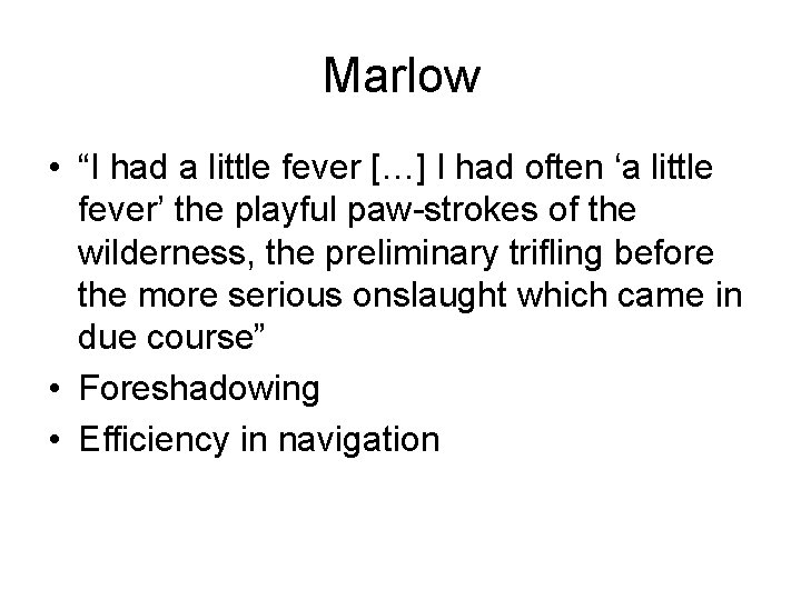 Marlow • “I had a little fever […] I had often ‘a little fever’