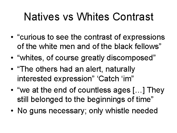 Natives vs Whites Contrast • “curious to see the contrast of expressions of the