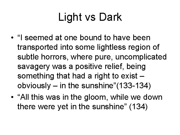 Light vs Dark • “I seemed at one bound to have been transported into