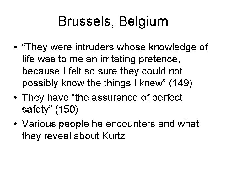 Brussels, Belgium • “They were intruders whose knowledge of life was to me an