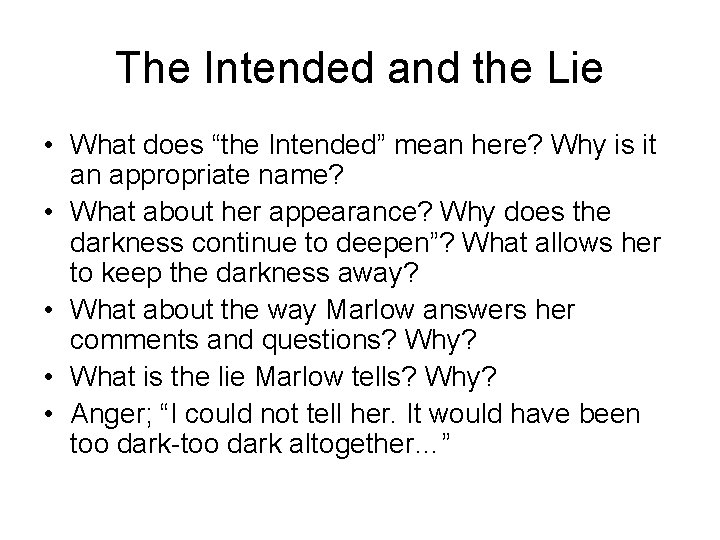 The Intended and the Lie • What does “the Intended” mean here? Why is