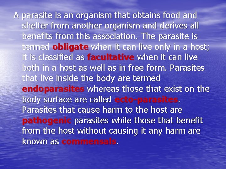 A parasite is an organism that obtains food and shelter from another organism and A parasite is an organism that obtains food and shelter from another organism and