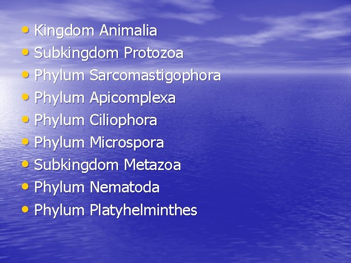 • Kingdom Animalia • Subkingdom Protozoa • Phylum Sarcomastigophora • Phylum Apicomplexa • • Kingdom Animalia • Subkingdom Protozoa • Phylum Sarcomastigophora • Phylum Apicomplexa •