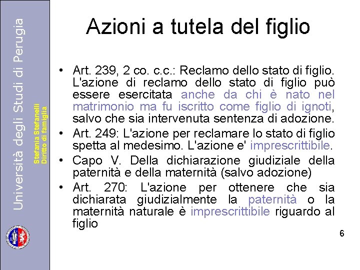 Stefania Stefanelli Diritto di famiglia Università degli Studi di Perugia Azioni a tutela del