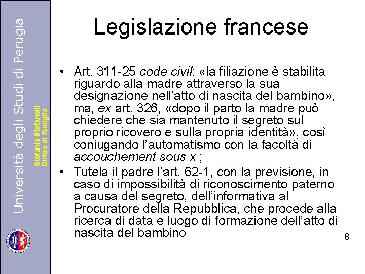 Stefania Stefanelli Diritto di famiglia Università degli Studi di Perugia Legislazione francese • Art.