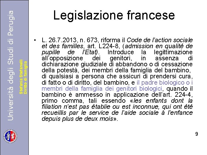 Stefania Stefanelli Diritto di famiglia Università degli Studi di Perugia Legislazione francese • L.