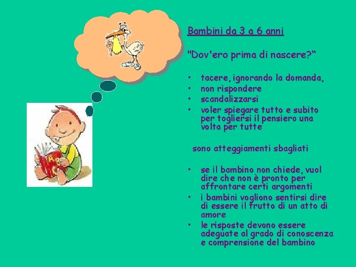 Bambini da 3 a 6 anni "Dov'ero prima di nascere? “ • • tacere,