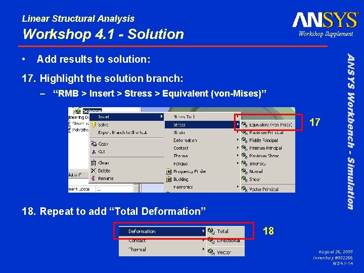 Linear Structural Analysis Workshop 4. 1 - Solution Add results to solution: 17. Highlight