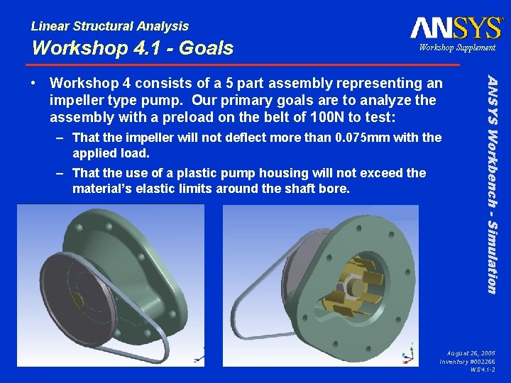 Linear Structural Analysis Workshop 4. 1 - Goals Workshop Supplement – That the impeller