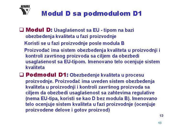 Modul D sa podmodulom D 1 q Modul D: Usaglašenost sa EU - tipom