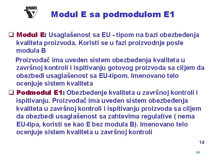 Modul E sa podmodulom E 1 q Modul E: Usaglašenost sa EU - tipom