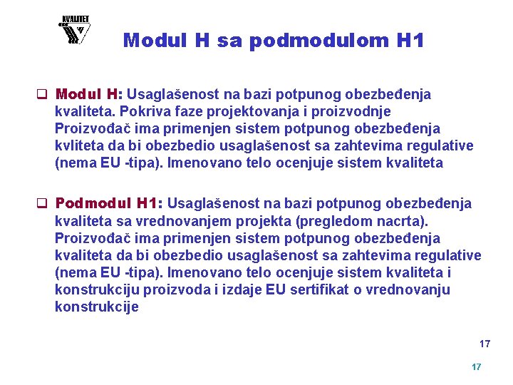 Modul H sa podmodulom H 1 q Modul H: Usaglašenost na bazi potpunog obezbeđenja