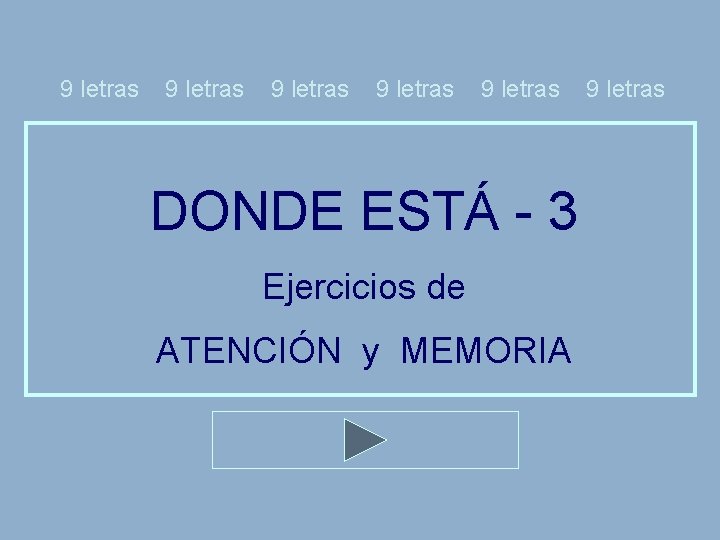 9 letras 9 letras DONDE ESTÁ - 3 Ejercicios de ATENCIÓN y MEMORIA 9