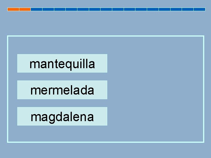 mantequilla mermelada magdalena 
