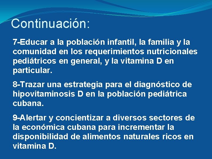 Continuación: 7 -Educar a la población infantil, la familia y la comunidad en los