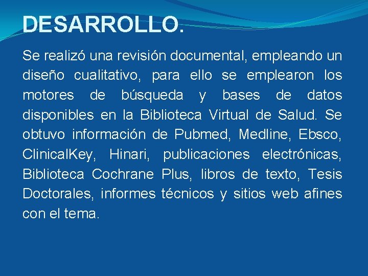DESARROLLO. Se realizó una revisión documental, empleando un diseño cualitativo, para ello se emplearon