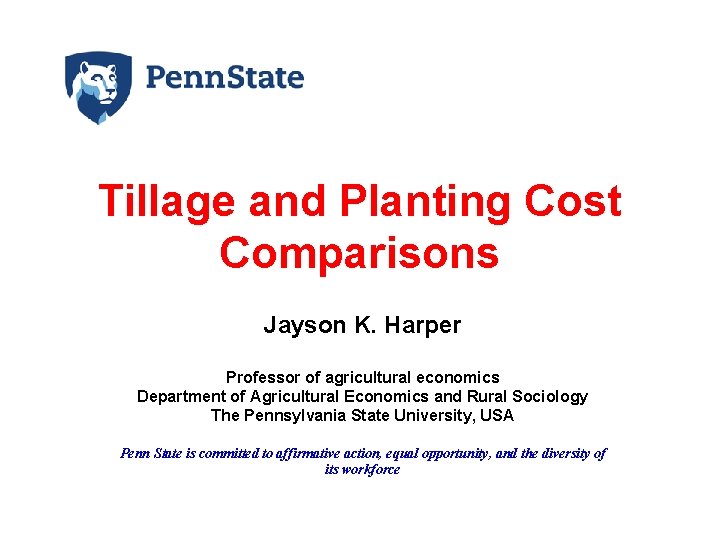 Tillage and Planting Cost Comparisons Jayson K. Harper Professor of agricultural economics Department of